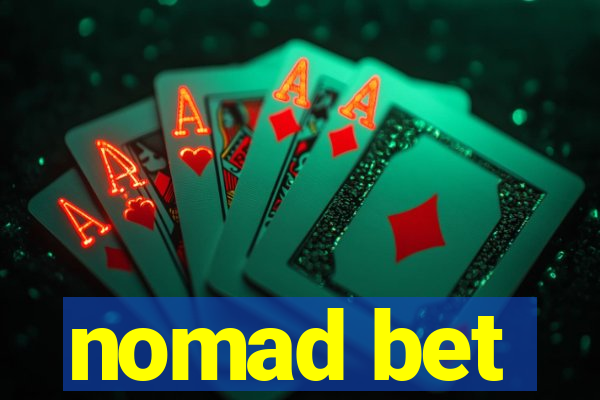 nomad bet